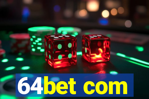 64bet com